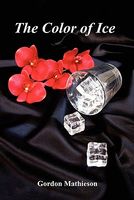Cover of The Color of Ice by Gordon Mathieson