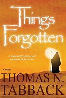 Cover of Things Forgotten by Thomas N. Tabback