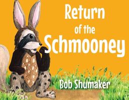 Cover of Return of the Schmooney by Bob Shumaker