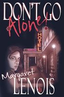 Cover of Don't Go Alone by Margaret LeNois