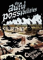 Cover of The Awful Possibilities by Christian Tebordo