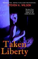 Cover of Taken Liberty by Steven H. Wilson