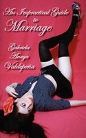 Cover of An Impractical Guide to Marriage by Gabriela Anaya Valdepena
