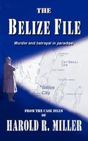 Cover of The Belize File by Harold R. Miller