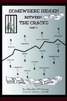 Cover of Somewhere Hidden Between the Cracks by Sandra Williams