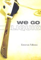 Cover of We Go Liquid by Christian Tebordo