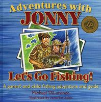 Adventures with Jonny: Let's Go Fishing: A Parent and Child Fishing Adventure and Guide