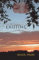 Cover of Existing by Dana Pride