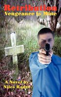 Cover of Retribution Vengeance Is Mine by Niles Rader