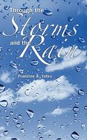 Cover of Through the Storms and the Rain by Francine A. Yates
