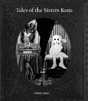 Cover of Tales of the Sisters Kane Tales of the Sisters Kane by Christy Kane