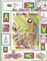 Cover of Mr. Macaw Gives a History Lesson by Norma Jean