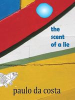 Cover of The Scent of a Lie by Paulo da Costa