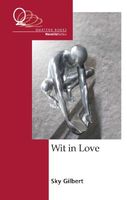 Cover of Wit in Love by Sky Gilbert