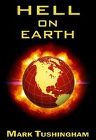 Cover of Hell On Earth by Mark Tushingham Ph.D.