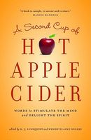 A Second Cup of Hot Apple Cider: Words to Stimulate the Mind and Delight the Spirit