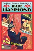 The Weird Detective Adventures of Wade Hammond, Vol. 2