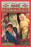 The Weird Detective Adventures of Wade Hammond, Vol. 3