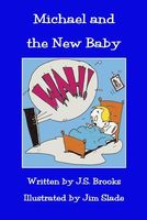 Cover of Michael and the New Baby by J.S. Brooks