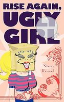 Cover of Rise Again, Ugly Girl by Steve Ressel