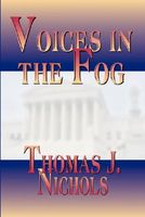 Cover of Voices in the Fog by Thomas J. Nichols