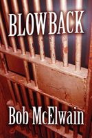 Cover of Blowback by Bob McElwain