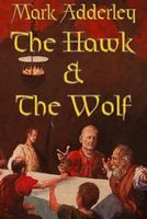 Cover of The Hawk and the Wolf by Mark Adderley