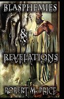 Blasphemies & Revelations