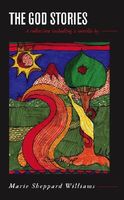 Cover of The God Stories: A Collection Including a Novella by Marie Sheppard Williams