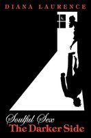 Cover of Soulful Sex: The Darker Side by Diana Laurence