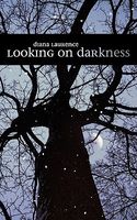Cover of Looking on Darkness by Diana Laurence