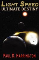Cover of Light Speed: Ultimate Destiny by Paul D. Harrington