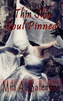 Cover of Thin Skin Soul Pinned by Mila A. Ballentine