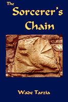 Cover of The Sorcerer's Chain by Wade Tarzia