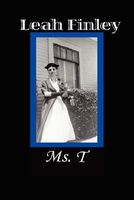Cover of Ms. T by Leah Finley