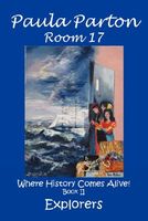 Room 17 "Where History Comes Alive!" Book II, Explorers
