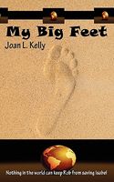 Cover of My Big Feet by Joan L. Kelly