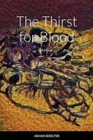 Cover of The Thirst For Blood by Ashaki Boelter