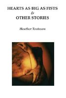 Cover of Hearts as Big as Fists & Other Stories by Heather Tosteson