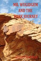Cover of Mr. Wugidgem and the Dark Journey by Allan W. Chapman