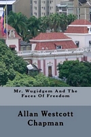 Cover of Mr. Wugidgem and the Faces of Freedom by Allan W. Chapman