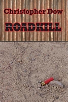 Cover of Roadkill by Christopher Dow