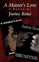 Cover of A Master's Love // Amoureux by Justus Roux
