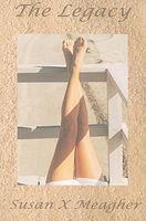 Cover of The Legacy by Susan X. Meagher
