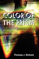 Cover of Color of the Prism by Thomas J. Nichols