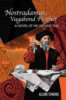 Cover of Nostradamus, Vagabond Prophet by Allene Symons