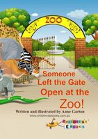 Cover of Someone Left the Gate Open at the Zoo! by Anne Garton