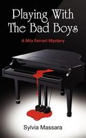 Cover of Playing with the Bad Boys - A MIA Ferrari Mystery by Sylvia Massara