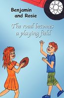 Benjamin and Rosie - The Road Becomes a Playing Field