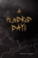 Cover of A Hundred Days by Michael I. Kassner